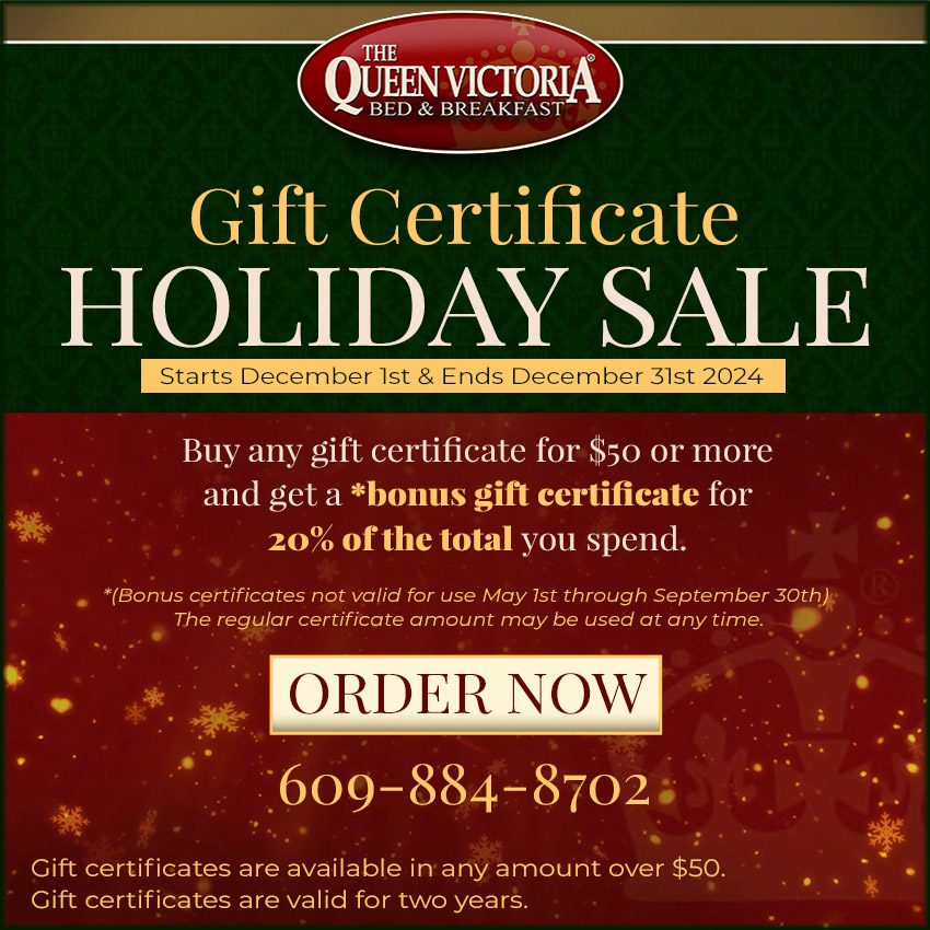 The Queen Victoria Cape May Bed and Breakfast 20% bonus gift certificate sale. Expires 12/31/24